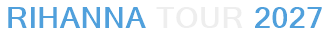 Rihanna Tour 2027